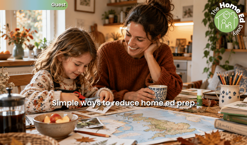 Spend less time preparing: simple ways to reduce home education prep Spend less time preparing: simple ways to reduce home education prep