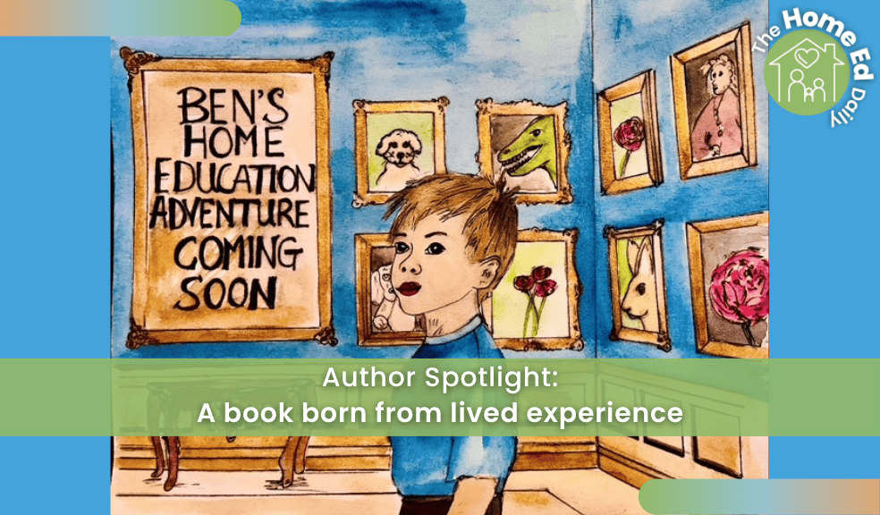 Ben’s Home Education Adventure by Lorraine Blanche: A Book Inspired by School Anxiety and EBSA Ben’s Home Education Adventure by Lorraine Blanche: A Book Inspired by School Anxiety and EBSA
