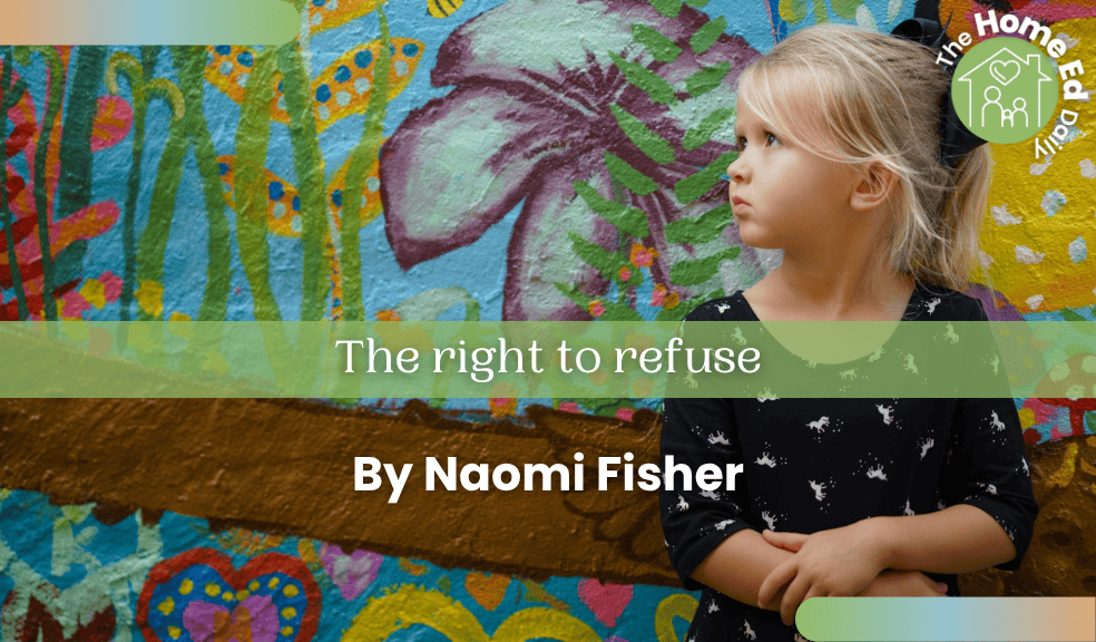 The Right to Refuse: Allowing children to say no By Naomi Fisher The Right to Refuse: Allowing children to say no By Naomi Fisher