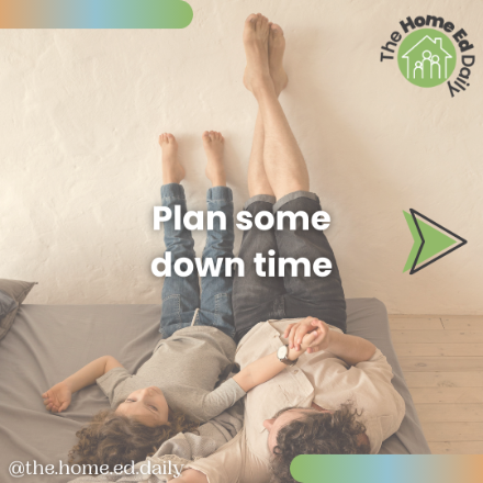 Plan some down time when homeschooling