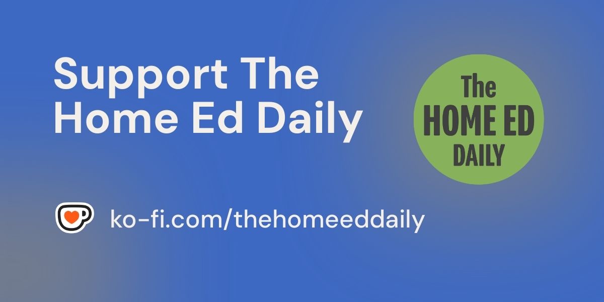 If you appreciate The Home Ed Daily, consider supporting me on Ko-fi